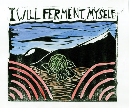 “I Will Ferment Myself,” a print by Modern Times Theater.